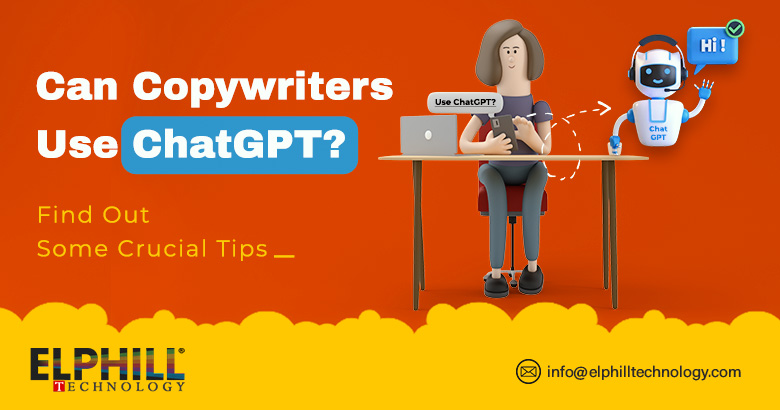 Can Copywriters Use ChatGPT? Find Out Some Crucial Tips