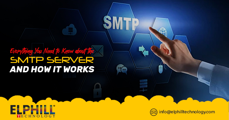 Everything You Need to Know about the SMTP Server and How It Works