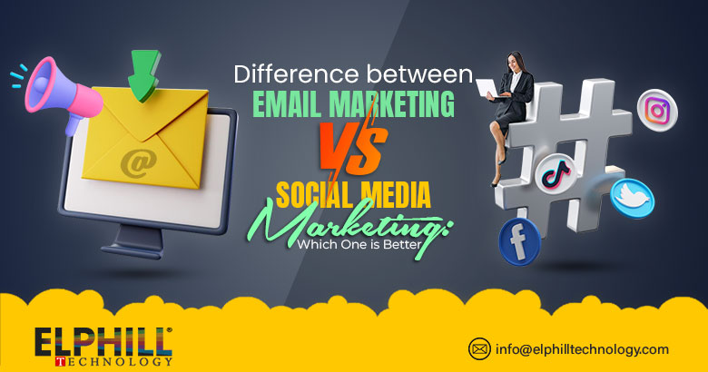 Difference between Email Marketing vs. Social Media Marketing: Which One is Better