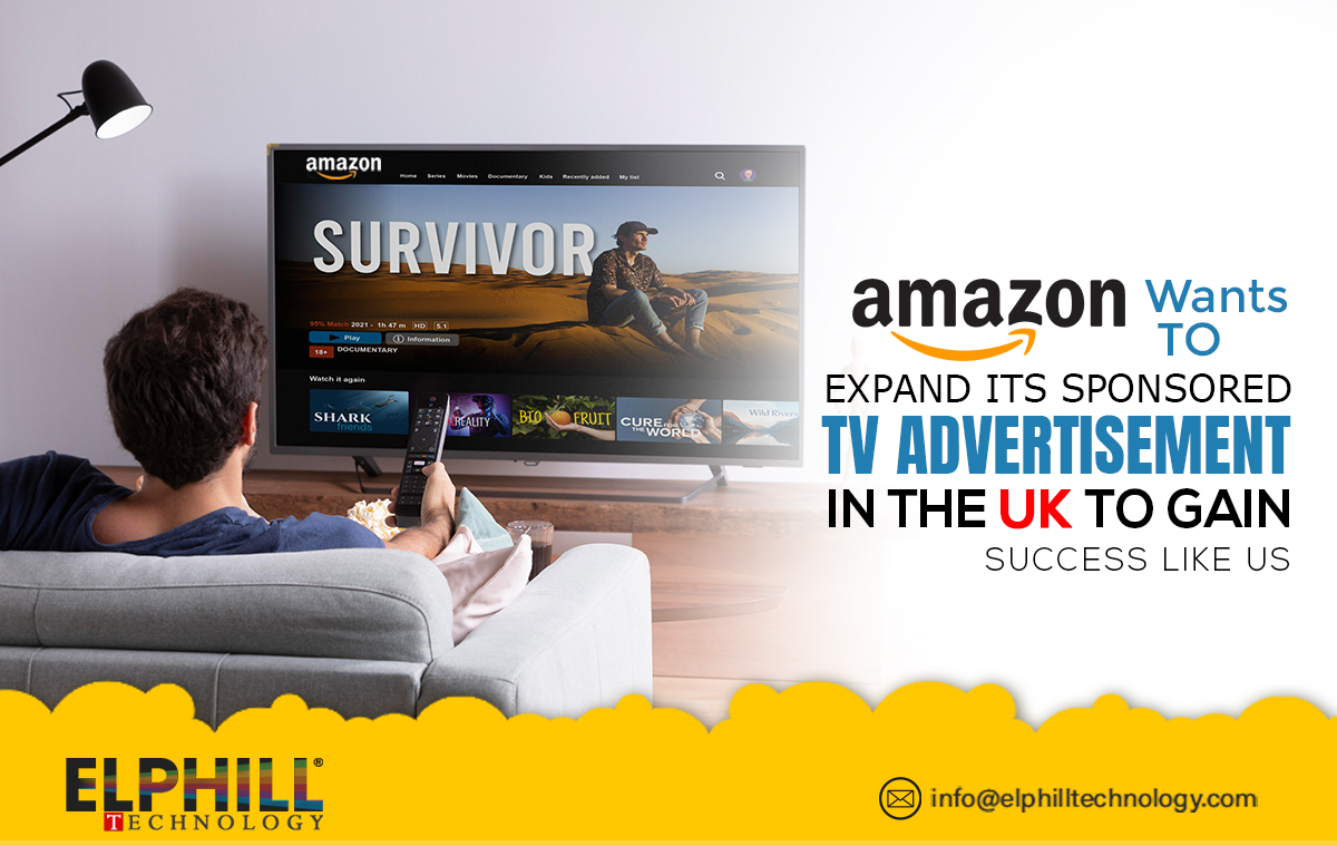 Amazon Wants to Expand its Sponsored TV Advertisement in The UK to Gain Success Like US